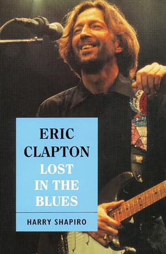 Beispielbild fr Eric Clapton : Lost in the Blues zum Verkauf von Better World Books
