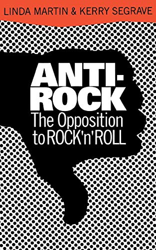 Beispielbild fr Anti-Rock: The Opposition to Rock 'n' Roll zum Verkauf von ThriftBooks-Dallas