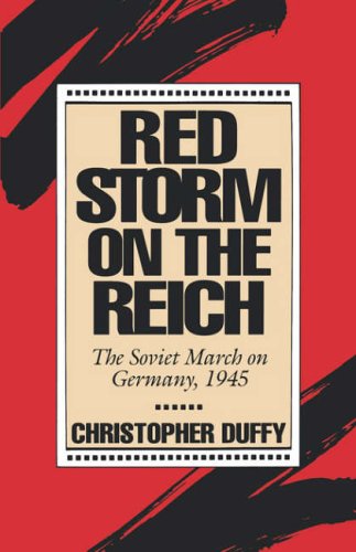 Stock image for Red Storm On The Reich: The Soviet March On Germany, 1945 for sale by HPB-Emerald