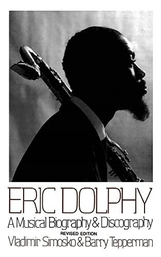 Beispielbild fr Eric Dolphy: A Musical Biography And Discography zum Verkauf von HPB-Ruby