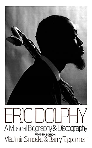 9780306805240: Eric Dolphy: A Musical Biography And Discography