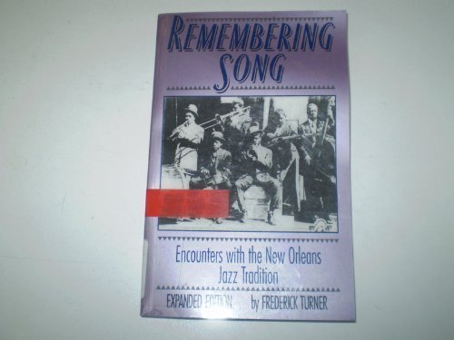 Beispielbild fr Remembering Song: Encounters With the New Orleans Jazz Tradition zum Verkauf von Powell's Bookstores Chicago, ABAA