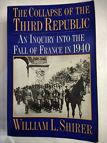 9780306805622: The Collapse of the Third Republic: An Inquiry into the Fall of France in 1940