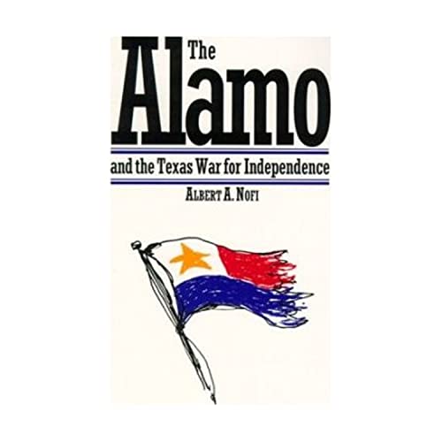 Imagen de archivo de The Alamo, and the Texas War of Independence, September 30, 1835 to April 21, 1836: Heroes, Myths, and History a la venta por ilcampo