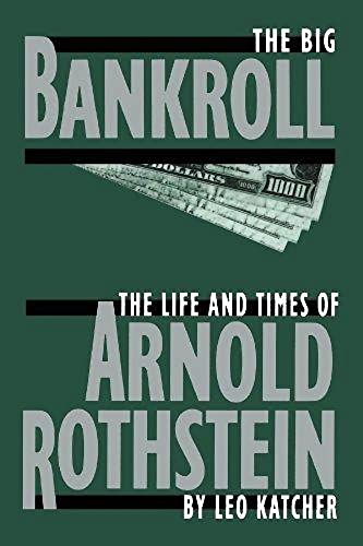 9780306805653: The Big Bankroll: The Life And Times Of Arnold Rothstein