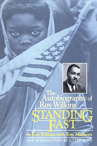 9780306805660: Standing Fast: The Autobiography Of Roy Wilkins