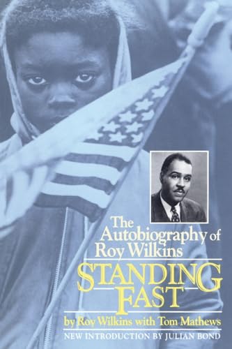 Stock image for Standing Fast: The Autobiography Of Roy Wilkins for sale by Wonder Book