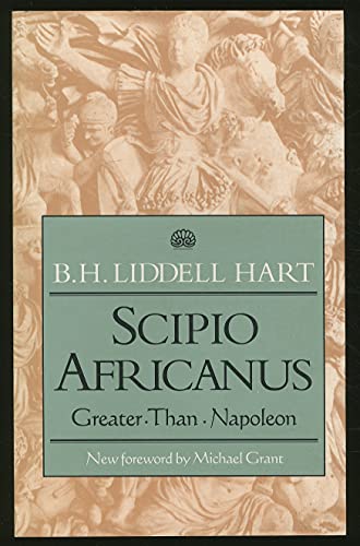 Beispielbild fr Scipio Africanus : Greater Than Napoleon zum Verkauf von Mahler Books