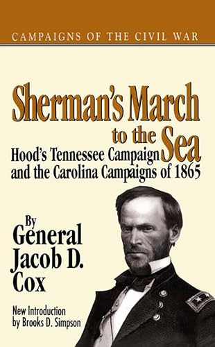 Stock image for Sherman's March To The Sea: Hood  s Tennessee Campaign and the Carolina Campaigns of 1865 (Campaigns of the Civil War) for sale by HPB-Emerald