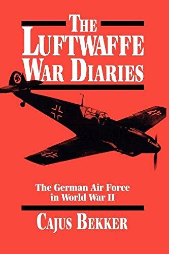 Imagen de archivo de The Luftwaffe War Diaries: The German Air Force in World War II (Reprint) a la venta por SecondSale