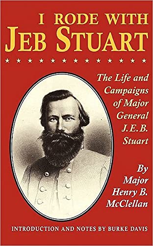 

I Rode With Jeb Stuart: The Life And Campaigns Of Major General J. E. B. Stuart