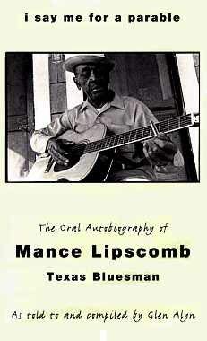 Beispielbild fr I Say Me for a Parable : The Oral Autobiography of Mance Lipscomb, Texas Bluesman zum Verkauf von Better World Books