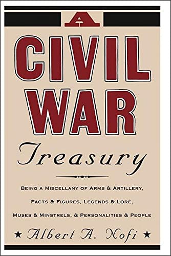 Beispielbild fr A Civil War Treasury : Being a Miscellany of Arms and Artillery, Facts and Figures, Legends and Lore, Muses and Minstrels and Personalities and People zum Verkauf von Better World Books
