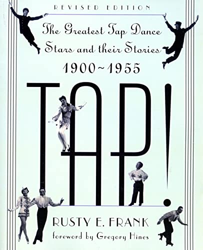 9780306806353: TAP! The Greatest Tap Dance Stars and Their Stories 1900-1955
