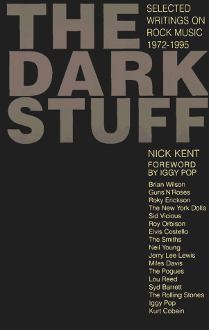 9780306806469: The Dark Stuff: Selected Writings on Rock Music: 1972-1995