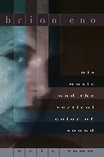 Stock image for Brian Eno : His Music and the Vertical Color of Sound (Updated Edition) for sale by ANARTIST