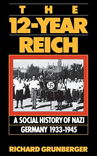 Imagen de archivo de The 12-year Reich: A Social History Of Nazi Germany 1933-1945 a la venta por HPB Inc.