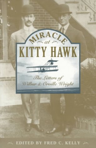 Beispielbild fr Miracle At Kitty Hawk: The Letters Of Wilbur And Orville Wright zum Verkauf von HPB-Ruby