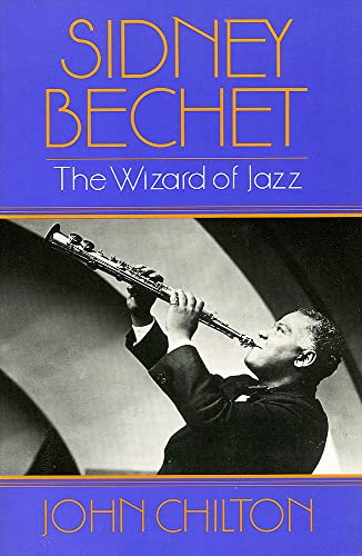 Stock image for Sidney Bechet: The Wizard of Jazz for sale by ZBK Books