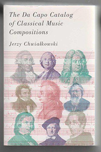 

The Da Capo Catalog Of Classical Music Compositions