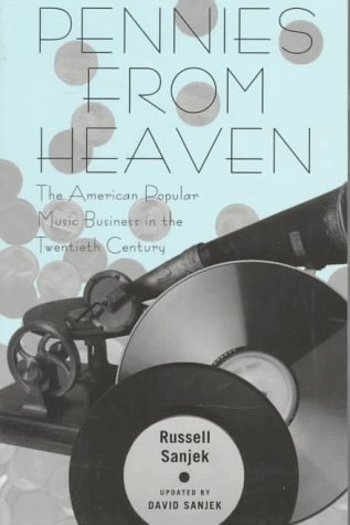 Imagen de archivo de Pennies from Heaven : The American Popular Music Business in the Twentieth Century a la venta por Better World Books