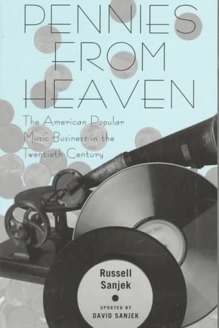 Stock image for Pennies from Heaven : The American Popular Music Business in the Twentieth Century for sale by Better World Books