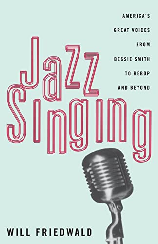 Stock image for Jazz Singing: America's Great Voices From Bessie Smith To Bebop And Beyond for sale by Half Price Books Inc.