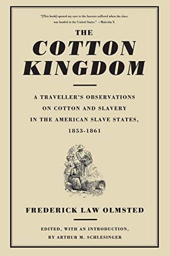 Imagen de archivo de The Cotton Kingdom: A Traveller's Observations On Cotton And Slavery In The American Slave States, 1853-1861 a la venta por Bookmans