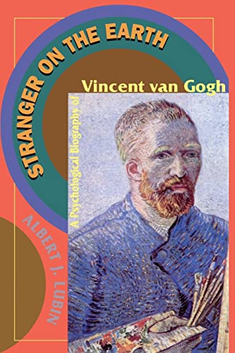 Imagen de archivo de Stranger On The Earth: A Psychological Biography Of Vincent Van Gogh a la venta por SecondSale