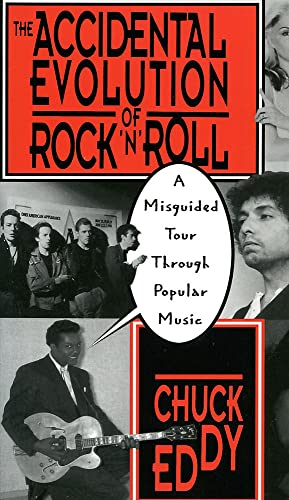 Stock image for The Accidental Evolution of Rock'n'roll : A Misguided Tour Through Popular Music for sale by Better World Books