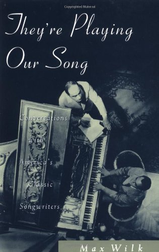 Stock image for They're Playing Our Song : Conversations with America's Classic Songwriters for sale by Better World Books