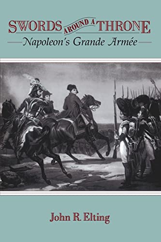 9780306807572: Swords Around A Throne: Napoleon's Grande Arme