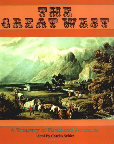 Stock image for The Great West: A Treasure Of Firsthand Accounts for sale by Once Upon A Time Books