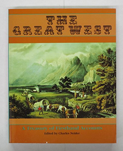 9780306807619: The Great West: A Treasure Of Firsthand Accounts