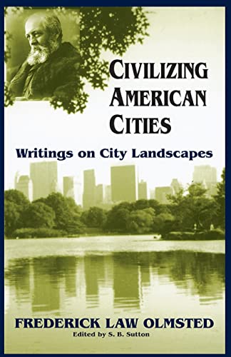 Beispielbild fr Civilizing American Cities: Writings On City Landscapes zum Verkauf von More Than Words