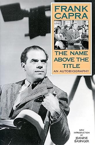 The Name above the Title: An Autobiography (9780306807718) by Frank Capra