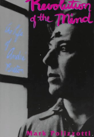 9780306807725: Revolution of the Mind: The Life of Andre Breton