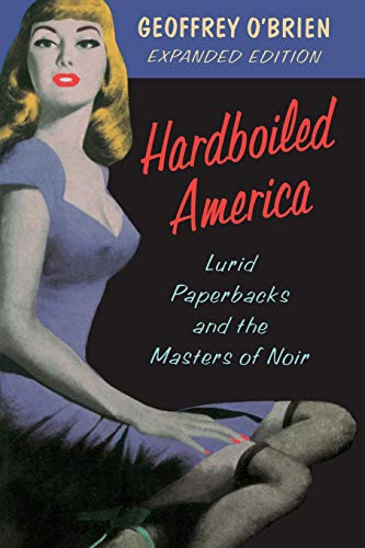 Beispielbild fr Hardboiled America: Lurid Paperbacks And The Masters Of Noir zum Verkauf von HPB Inc.