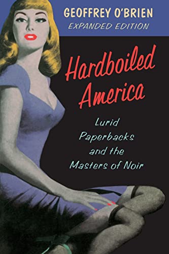 Stock image for Hardboiled America: Lurid Paperbacks And The Masters Of Noir for sale by HPB Inc.