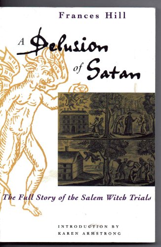 9780306807978: A Delusion Of Satan: The Full Story of the Salem Witch Trials