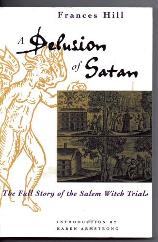 Stock image for A Delusion of Satan : The Full Story of the Salem Witch Trials for sale by Better World Books