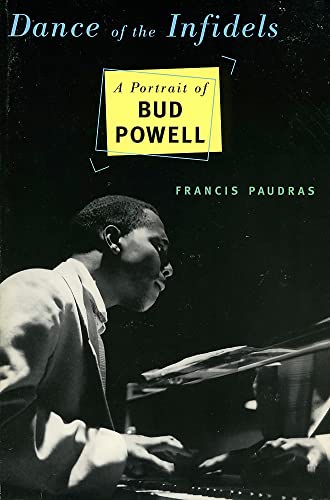 Dance of the Infidels: A Portrait of Bud Powell (Paperback) - Francis Paudras