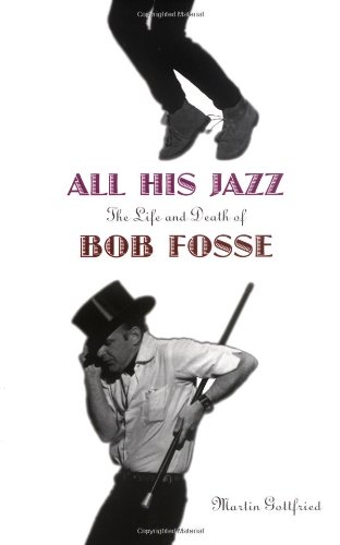 All His Jazz: Life and Death of Bob Fosse