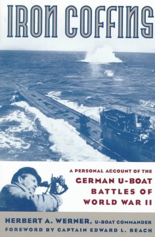 Beispielbild fr Iron Coffins: A Personal Account of the German U-Boat Battles of World War II zum Verkauf von WorldofBooks