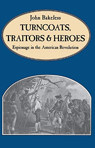 Imagen de archivo de Turncoats, Traitors and Heroes : Espionage in the American Revolution a la venta por Better World Books