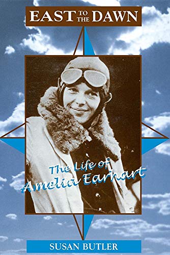 Stock image for East to the Dawn : The Life of Amelia Earhart for sale by Better World Books