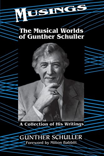 Beispielbild fr Musings : The Musical Worlds of Gunther Schuller zum Verkauf von Better World Books