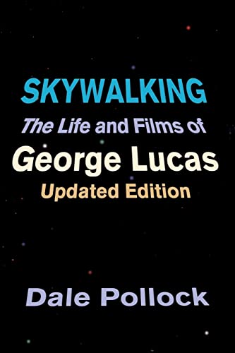 Stock image for Skywalking: The Life And Films Of George Lucas, Updated Edition for sale by Wonder Book