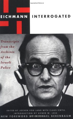 Beispielbild fr Eichmann Interrogated : Transcripts from the Archives of the Israeli Police zum Verkauf von Better World Books