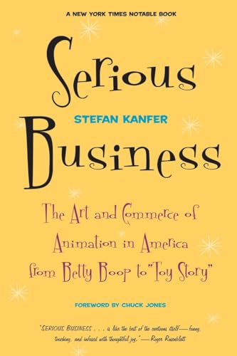 9780306809187: Serious Business: The Art And Commerce Of Animation In America From Betty Boop To Toy Story